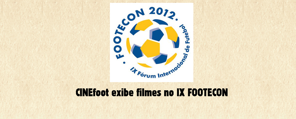 CINEfoot exibe filmes no FOOTECON 2012