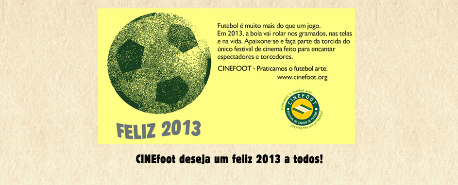 CINEfoot deseja um feliz 2013 a todos!