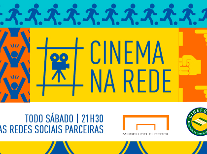 "CINEMA NA REDE": MUSEU DO FUTEBOL E CINEFOOT CRIAM PROGRAMA DE EXIBIÇÃO ON-LINE